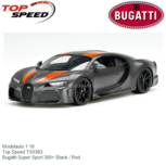 Modelauto 1:18 | Top Speed TS0363 | Bugatti Super Sport 300+ Black / Red Modelauto 1:18 | Top Speed TS0363 | Bugatti Super Sport 300+ Black / Red
