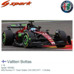 1:18 | Spark 18S962 | Alfa Romeo F1 Team Stake C43 2023 #77 - V.Bottas 1:18 | Spark 18S962 | Alfa Romeo F1 Team Stake C43 2023 #77 - V.Bottas
