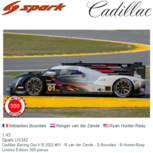 1:43 | Spark US342 | Cadillac Racing Dpi-V.R 2022 #01 - R.van der Zande - S.Bourdais - R.Hunter-Reay 1:43 | Spark US342 | Cadillac Racing Dpi-V.R 2022 #01 - R.van der Zande - S.Bourdais - R.Hunter-Reay