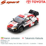 Modelauto 1:43 | Spark S6710 | Toyota Gazoo Racing Yaris GR Rallye1 2022 #18 - A.Johnston - T.Katsuta Modelauto 1:43 | Spark S6710 | Toyota Gazoo Racing Yaris GR Rallye1 2022 #18 - A.Johnston - T.Katsuta