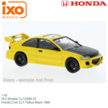 1:43 | IXO-Models CLC528N.22 | Honda Civic EJ1 Yellow Black 1995 1:43 | IXO-Models CLC528N.22 | Honda Civic EJ1 Yellow Black 1995