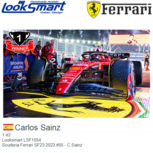 1:43 | Looksmart LSF1054 | Scuderia Ferrari SF23 2023 #55 - C.Sainz 1:43 | Looksmart LSF1054 | Scuderia Ferrari SF23 2023 #55 - C.Sainz