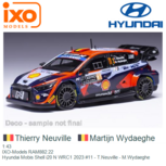1:43 | IXO-Models RAM882.22 | Hyundai Mobis Shell i20 N WRC1 2023 #11 - T.Neuville - M.Wydaeghe 1:43 | IXO-Models RAM882.22 | Hyundai Mobis Shell i20 N WRC1 2023 #11 - T.Neuville - M.Wydaeghe