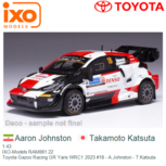 1:43 | IXO-Models RAM861.22 | Toyota Gazoo Racing GR Yaris WRC1 2023 #18 - A.Johnston - T.Katsuta 1:43 | IXO-Models RAM861.22 | Toyota Gazoo Racing GR Yaris WRC1 2023 #18 - A.Johnston - T.Katsuta