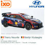 1:18 | IXO-Models 18RMC153A.22 | Hyundai Mobis i20 WRC1 2023 #11 - T.Neuville - M.Wydaeghe 1:18 | IXO-Models 18RMC153A.22 | Hyundai Mobis i20 WRC1 2023 #11 - T.Neuville - M.Wydaeghe