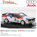 1:43 | Trofeu RR.CI06 | Audi Quattro 1981 #18 - A.Choteau - P.Burel 1:43 | Trofeu RR.CI06 | Audi Quattro 1981 #18 - A.Choteau - P.Burel
