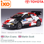 1:43 | IXO-Models RAM860.22 | Toyota Gazoo Racing WRT GR Yaris Rally1 WRC1 2022 #33 - E.Evans - M.Scott 1:43 | IXO-Models RAM860.22 | Toyota Gazoo Racing WRT GR Yaris Rally1 WRC1 2022 #33 - E.Evans - M.Scott
