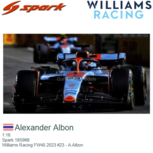 1:18 | Spark 18S968 | Williams Racing FW45 2023 #23 - A.Albon 1:18 | Spark 18S968 | Williams Racing FW45 2023 #23 - A.Albon