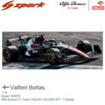 1:18 | Spark 18S970 | Alfa Romeo F1 Team ORLEN C43 2023 #77 - V.Bottas 1:18 | Spark 18S970 | Alfa Romeo F1 Team ORLEN C43 2023 #77 - V.Bottas
