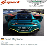 1:43 | Spark S5873 | Aston Martin Vantage F1 Safety Car 2023 - B.Mayländer 1:43 | Spark S5873 | Aston Martin Vantage F1 Safety Car 2023 - B.Mayländer