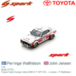 1:43 | Spark S7723 | Toyota Team Europe Celica 2000 GT 1977 #14 - J.Jensen - P.Walfridson 1:43 | Spark S7723 | Toyota Team Europe Celica 2000 GT 1977 #14 - J.Jensen - P.Walfridson