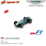 1:43 | Spark S8136 | Aston Martin DBR4 1959 #4 - C.Shelby 1:43 | Spark S8136 | Aston Martin DBR4 1959 #4 - C.Shelby