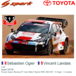 1:43 | Spark S6738 | Toyota Gazoo Racing GT Yaris Rally1 Hybrid WRC 2023 #17 - S.Ogier - V.Landais 1:43 | Spark S6738 | Toyota Gazoo Racing GT Yaris Rally1 Hybrid WRC 2023 #17 - S.Ogier - V.Landais