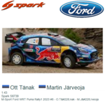 1:43 | Spark S6739 | M-Sport Ford WRT Puma Rally1 2023 #8 - O.Tänak - M.Järveoja 1:43 | Spark S6739 | M-Sport Ford WRT Puma Rally1 2023 #8 - O.Tänak - M.Järveoja