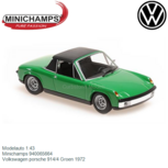 Modelauto 1:43 | Minichamps 940065664 | Volkswagen porsche 914/4 Groen 1972 Modelauto 1:43 | Minichamps 940065664 | Volkswagen porsche 914/4 Groen 1972