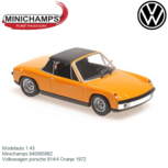 Modelauto 1:43 | Minichamps 940065662 | Volkswagen porsche 914/4 Oranje 1972 Modelauto 1:43 | Minichamps 940065662 | Volkswagen porsche 914/4 Oranje 1972